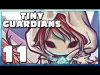 Tiny Guardians - Part 11