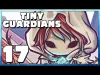 Tiny Guardians - Part 17