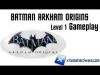 Batman: Arkham Origins - Level 1