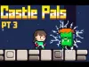 Castle Pals - Part 3