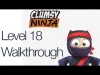 Clumsy Ninja - Level 18