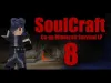 SoulCraft - Episode 8