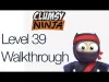 Clumsy Ninja - Level 39