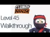 Clumsy Ninja - Level 45