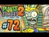 Plants vs. Zombies 2 - Episode 72
