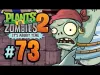 Plants vs. Zombies 2 - Episode 73
