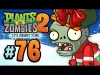 Plants vs. Zombies 2 - Episode 76