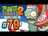 Plants vs. Zombies 2 - Episode 79