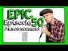 Epic - Episode 50