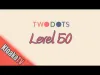 TwoDots - Level 50