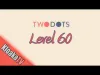 TwoDots - Level 60