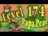 Papa Pear Saga - Level 174