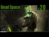 Dead Space™ - Episode 20
